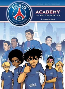 Paris Saint-Germain Academy - la BD officielle Tome 8 : l'heure de vérité