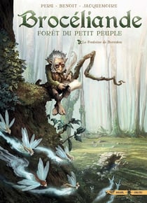 Brocéliande - forêt du petit peuple Tome 1 : la fontaine de Barenton