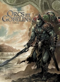 Orcs et gobelins Tome 1 : Turuk