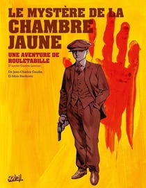 Une aventure de Rouletabille Tome 1 : le mystère de la chambre jaune
