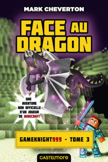 Minecraft - Les Aventures de Gameknight999, T3 : Face au dragon