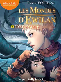 Les mondes d'Ewilan Tome 2 : l'oeil d'Otolep