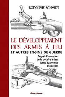 Le développement des armes à feu - et autres engins de guerre
