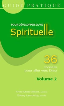 Guide pratique pour développer sa vie spirituelle  Tome 2