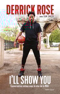 Derrick Rose : I'll show you - conversation intime avec la star de la NBA
