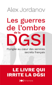 Les guerres de l'ombre de la DGSI - plongée au coeur des services secrets français