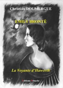 Emily Brontë - La Voyante d'Haworth