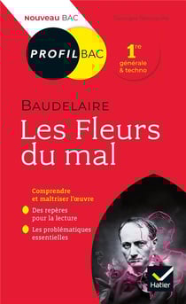 Baudelaire, les fleurs du mal - toutes les clés d'analyse pour le bac