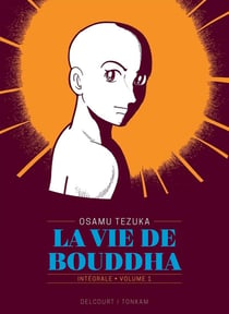 La vie de Bouddha : Intégrale vol.1