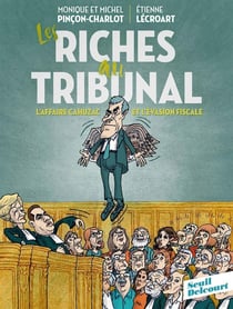 Les riches au tribunal - l'affaire Cahuzac et l'évasion fiscale