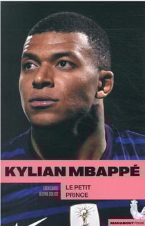 Kylian Mbappé, le petit prince