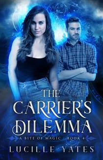 The Carrier's Dilemma - A Bite of Magic Saga, #4