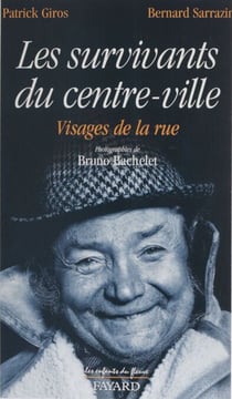 Les survivants du centre-ville - Visages de la rue