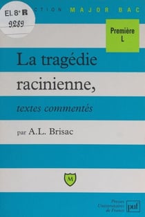 La tragédie racinienne - Textes commentés