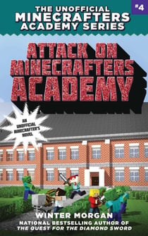 Attack on Minecrafters Academy - The Unofficial Minecrafters Academy Series, Book Four