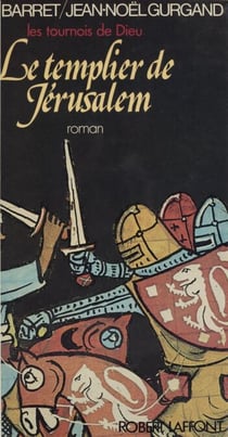 Les tournois de Dieu (1) - Le templier de Jérusalem