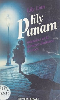 Lily Panam - Mémoires de la dernière chanteuse des rues