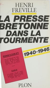 La presse bretonne dans la tourmente - 1940-1946