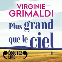 Plus grand que le ciel. Suivi d’un entretien inédit avec l’autrice - Suivi d’un entretien inédit avec l’autrice