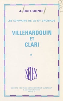 Les écrivains de la IVe Croisade (1) - Villehardouin et Clari