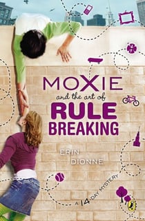 Moxie and the Art of Rule Breaking - A 14 Day Mystery