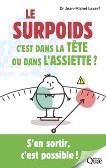 Le surpoids, c'est dans la tête ou dans l'assiette ? - S'en sortir, c'est possible !