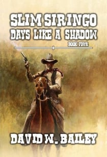 Slim Siringo - Days Like A Shadow - Slim Siringo, #4