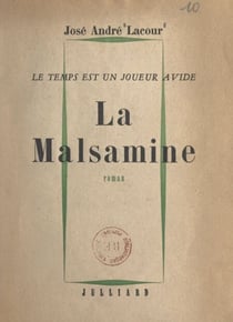 Le temps est un joueur avide (1). La Malsamine