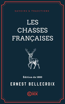 Les Chasses françaises - Plaine, bois et marais