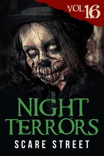 Night Terrors Vol. 16: Short Horror Stories Anthology - Night Terrors, #16