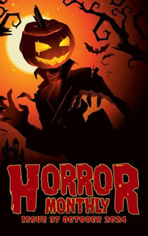 Horror Monthly #37 October 2024 - Horror Bulletin Monthly Issues, #37