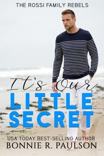 It's Our Little Secret - The Rossi Family Rebels, #1