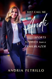 Just Call Me “Andi” - Sports Stories from a Trailblazer