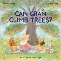 Can Gran Climb Trees?