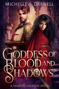 Goddess of Blood and Shadows - Vampire Assassin Chronicles, #3