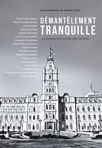 Démantèlement tranquille - Le Québec à la croisée des chemins