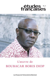 Études françaises. Volume 55, numéro 3, 2019 - L’oeuvre de Boubacar Boris Diop