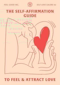 The Self-Affirmation Guide to Feel &amp; Attract Love - SELF-LOVE GALORE, #2