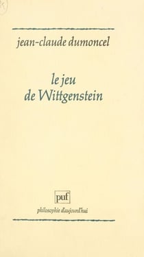 Le jeu de Wittgenstein - Essai sur la Mathesis universalis