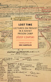 Lost Time - Lectures on Proust in a Soviet Prison Camp