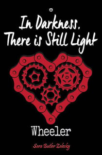 Wheeler: In Darkness, There Is Still Light - Wheeler, #2