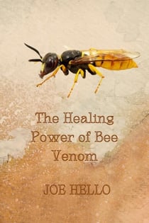 The Healing Power of Bee Venom