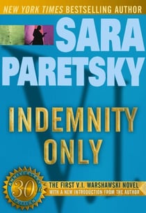 Indemnity Only - A V. I. Warshawski Novel (30th Anniversary Edition)