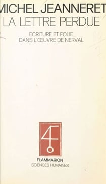 La lettre perdue - Écriture et folie dans l'œuvre de Nerval