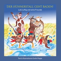 Der Hühnerstall geht baden! - Lulo Luftig und seine Freunde