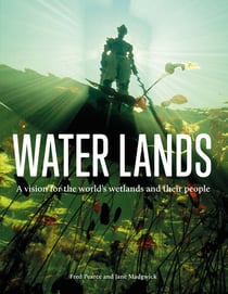 Water Lands - A vision for the world’s wetlands and their people