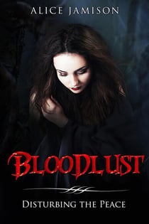 Bloodlust Disturbing the Peace - Bloodlust, #1