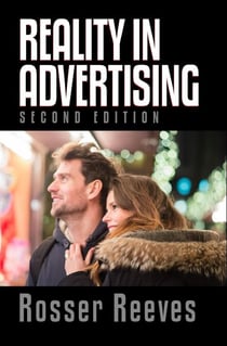 Rosser Reeves' Reality In Advertising - Second Edition - Masters of Copywriting