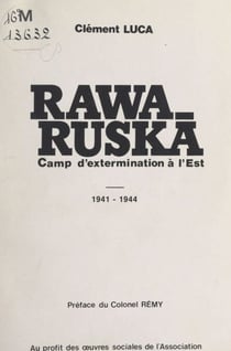 Rawa-Ruska - Camp d'extermination à l'Est, 1941-1944