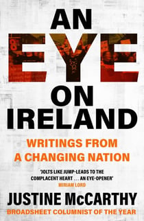 An Eye on Ireland - A Journey Through Social Change - New and Selected Journalism